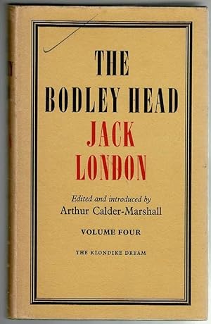 The Bodley Head Jack London Volume Four: The Klondike Dream