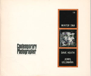 Contemporary Photographer: Winter 1964: Dave Heath, Jerry Uelsmann