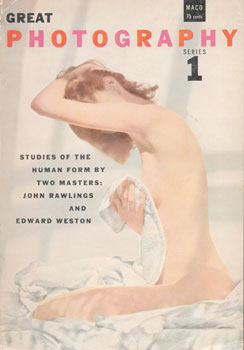 Great Photography Series 1: Studies of the Human Form by Two Masters: John Rawlings and Edward We...