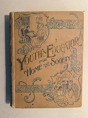 The YOUTH'S EDUCATOR: for HOME & SCHOOL