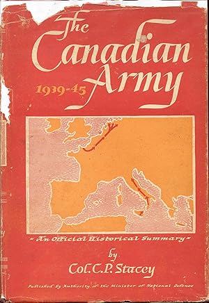 The Canadian Army 1939-1945: An Official Historical Summary