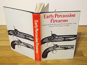 Early Percussion Firearms. A history of Early Percussion Firearms Ignition - From Forsyth to Winc...