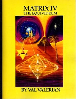 MATRIX IV: THE EQUIVIDEUM: Paradigms and Dimensions of Human Evolution and Consciousness