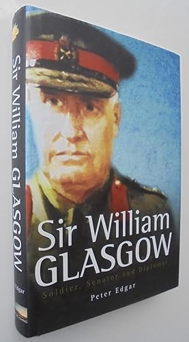 Sir William Glasgow Soldier, Senator and Diplomat