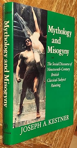 Mythology and Misogyny The Social Discourse of Nineteenth Century British Classical-Subject Painting
