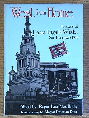 West from Home: Letters of Laura Ingalls Wilder to Almanzo Wilder, San Francisco 1915