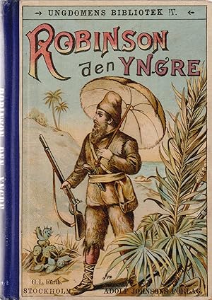 Robinson den Yngre (Robinson the Younger); Efter Daniel Defoe Och Joh. Heinr. Campe