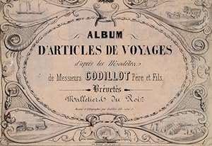 Album d'Articles de Voyages d'après les Modèles de Messieurs Godillot Père et Fils, Brèvetès Mall...