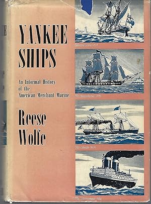Yankee Ships An Informal History of the American Merchant Marine