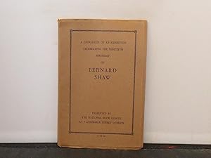 A Catalogue of an Exhibition Celebrating the Ninetieth Birthday of Bernard Shaw, 1946