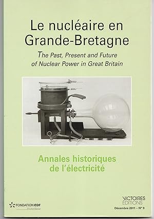 Le nucléaire en Grande-Bretagne / The Past, Present and Future of Nuclear Power in Great Britain....
