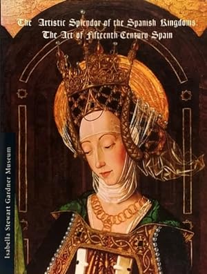 The Artistic Splendor of the Spanish Kingdoms: The Art of Fifteenth-Century Spain