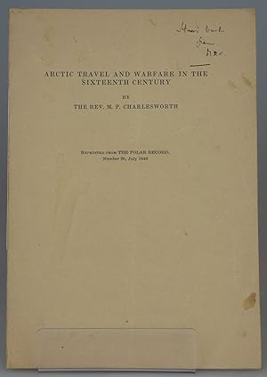 Arctic Travel and Warfare in the Sixteenth Century [Reprinted from the Polar Record, Number 26, J...