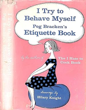 I Try to Behave Myself: Peg Bracken's Etiquette Book