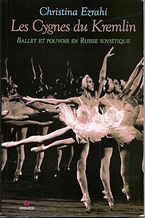 Les Cygnes du Kremlin : Ballet et pouvoir en Russie soviétique