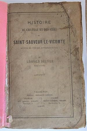 Histoire du Château et des Sires de Saint-Sauveur-le-Vicomte suivie de pièces justificatives