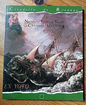Navires et tableaux votifs de Charente-Maritime. Catalogue de l'exposition réalisée à Brouage d'a...