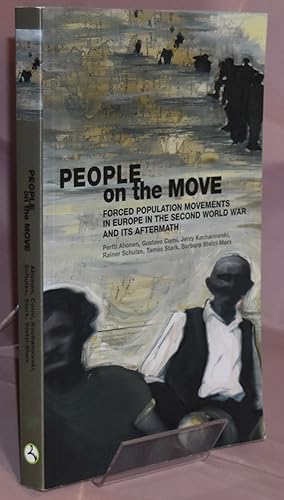 People on the Move: Forced Population Movements in Europe in the Second World War and its Aftermath