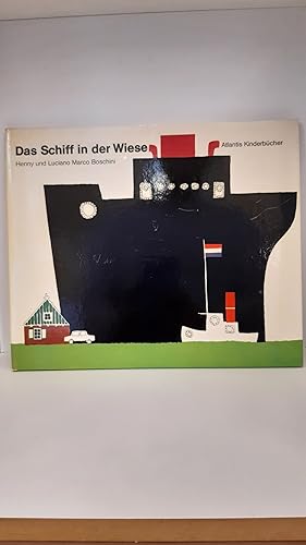 Das Schiff in der Wiese / Giulia Niccolai. Mit Bildern von Henny und Luciano Marco Boschini