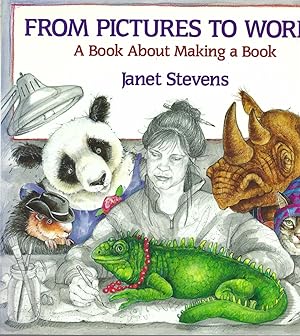From Pictures to Words A Book about Making a Book