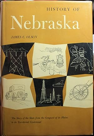 History Of Nebraska The Story of the State from the Conquest of its Plains to its Territorial Cen...