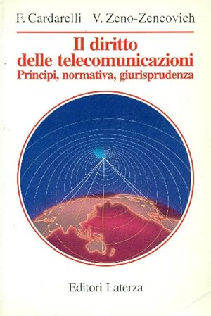 Il diritto delle telecomunicazioni. Principi, normativa, giurisprudenza