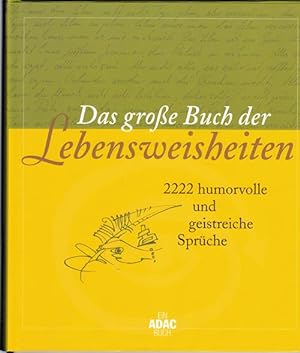 Das große Buch der Lebensweisheiten. 2222 humorvolle und geistreiche Sprüche.