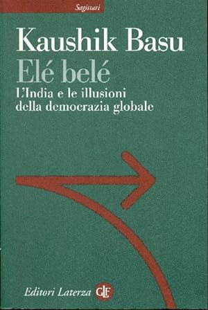 Elé belé. L&#39;India e le illusioni della democrazia globale