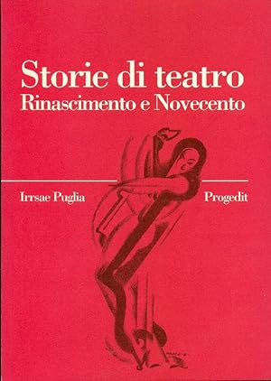 Storie di teatro. Rinascimento e Novecento