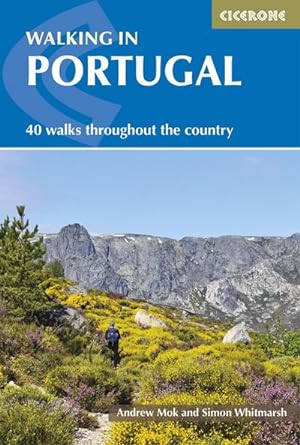 Walking in Portugal : 40 graded short and multi-day walks including Serra da Estrela and Peneda G...
