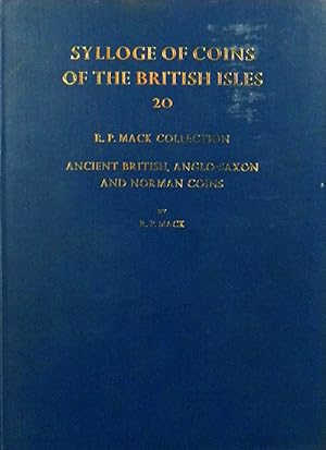 SYLLOGE OF COINS OF THE BRITISH ISLES. 20: R.P. MACK COLLECTION. ANCIENT BRITISH, ANGLO-SAXON AND...