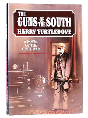 THE GUNS OF THE SOUTH A Novel of the Civil War