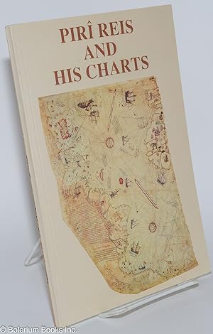 Piri Reis and His Charts. Editor Nesteren Refioglu