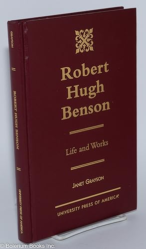 Robert Hugh Benson: Life and Works