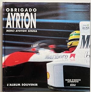 Obrigado Ayrton. Merci Ayrton Senna.