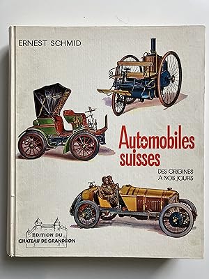 Automobiles suisses. Des origines à nos jours.
