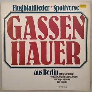 Gassenhauer aus Berlin [Vinyl, LP, NR: 8 65 322]. Flugblattlieder * Spottverse, nebst Sprüchen vo...