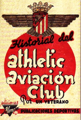 HISTORIAL DEL ATHLETIC AVIACION CLUB. POR UN VETERANO.