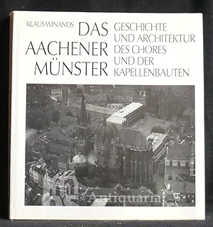 Zur Geschichte und Architektur des Chores und der Kapellenbauten des Aachener Münsters. Mit 268 A...