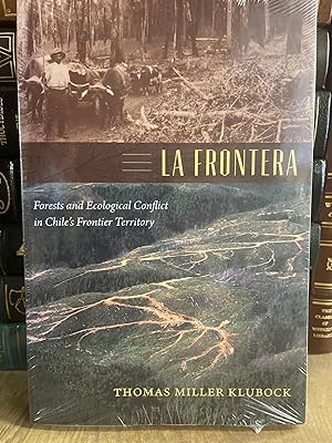 La Frontera: Forests and Ecological Conflict in Chile's Frontier Territory