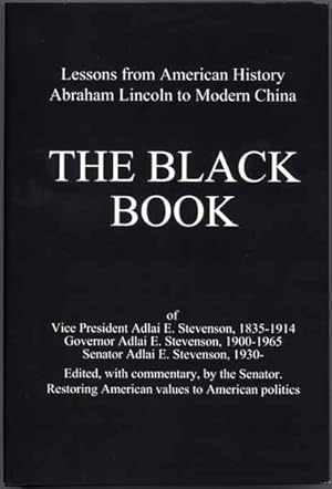 The Black Book of Vice President Adlai E. Stevenson, 1836-1914, Governor Adlai E. Stevenson, 1900...