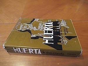 Huerta: A Political Portrait