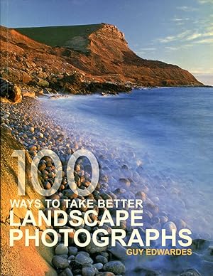 100 Ways to Take Better Landscape Photographs