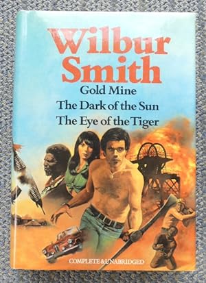GOLD MINE / THE DARK OF THE SUN / THE EYE OF THE TIGER. 3 NOVELS IN 1 VOLUME.