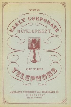 The Early Corporate Development of the Telephone