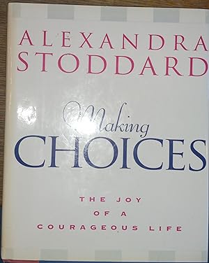 Making Choices: The Joy of a Courageous Life