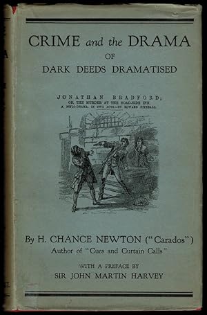 CRIME AND THE DRAMA; Or, Dark Deeds Dramatized. With an Introduction by Sir John Martin-Harvey.