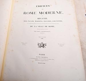 Edifices de Rome Moderne, ou Recueil des Palais, Maisons, Eglises, Couvents, et Autres Monuments ...