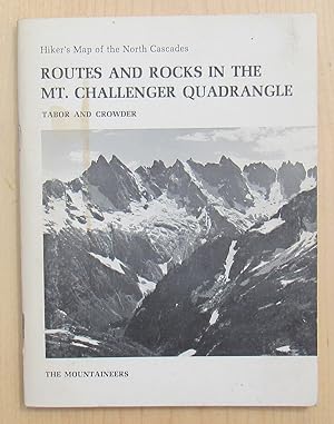 ROUTES AND ROCKS IN THE MT. CHALLENGER QUADRANGLE -- HIKER'S MAP OF THE NORTH CASCADES --- 1968 F...