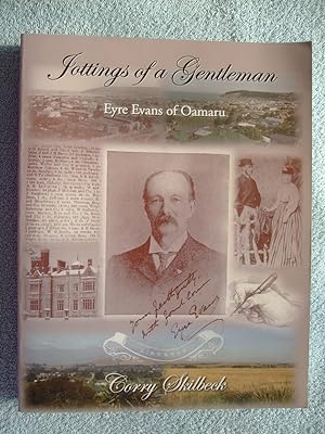 Jottings of a Gentleman: Eyre Evans of Oamaru